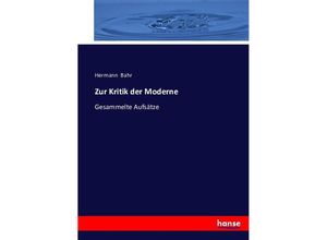 9783743439689 - Zur Kritik der Moderne - Hermann Bahr Kartoniert (TB)