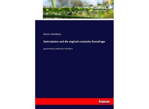 9783743440081 - Zentralasien und die englisch-russische Grenzfrage - Ármin Vámbéry Kartoniert (TB)