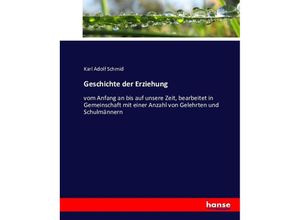 9783743440227 - Geschichte der Erziehung - Karl Adolf Schmid Kartoniert (TB)