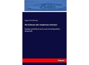 9783743441118 - Die Grössen der modernen Literatur - Eugen Karl Dühring Kartoniert (TB)