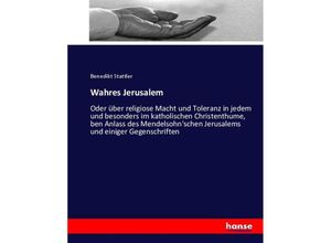 9783743441460 - Wahres Jerusalem - Benedikt Stattler Kartoniert (TB)