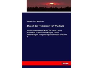 9783743441576 - Chronik der Truchsessen von Waldburg - Matthäus von Pappenheim Kartoniert (TB)