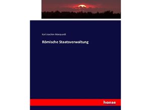 9783743443853 - Römische Staatsverwaltung - Karl Joachim Marquardt Kartoniert (TB)