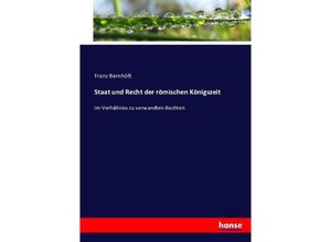 9783743444775 - Staat und Recht der römischen Königszeit - Franz Bernhöft Kartoniert (TB)