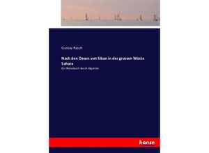 9783743444898 - Nach den Oasen von Siban in der grossen Wüste Sahara - Gustav Rasch Kartoniert (TB)