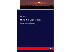 9783743445062 - Kleine Büchegrosse Flüsse - Paul de Kock Kartoniert (TB)