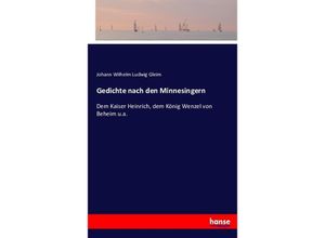 9783743446427 - Gedichte nach den Minnesingern - Johann Wilhelm Ludwig Gleim Kartoniert (TB)