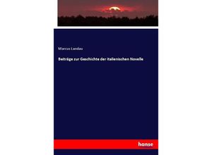 9783743447769 - Beiträge zur Geschichte der italienischen Novelle - Marcus Landau Kartoniert (TB)