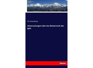 9783743449398 - Untersuchungen über das Rückenmark des Igels - W Kotzenberg Kartoniert (TB)