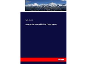 9783743450400 - Anatomie menschlicher Embryonen - Wilhelm His Kartoniert (TB)