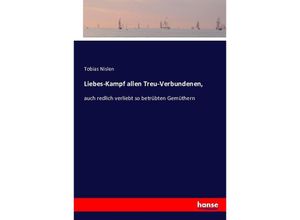 9783743450783 - Liebes-Kampf allen Treu-Verbundenen - Tobias Nislen Kartoniert (TB)