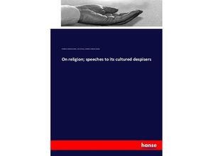 9783743451506 - On religion  speeches to its cultured despisers - Friedrich Daniel Ernst Schleiermacher John Oman Kartoniert (TB)