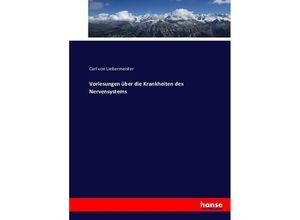 9783743452312 - Vorlesungen über die Krankheiten des Nervensystems - Carl von Liebermeister Kartoniert (TB)