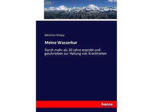 9783743452718 - Meine Wasserkur - Sebastian Kneipp Kartoniert (TB)