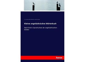 9783743452923 - Kleines angelsächsisches Wörterbuch - Christian Wilhelm Michael Grein Friedrich Groschopp Kartoniert (TB)