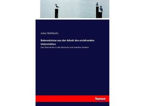 9783743453265 - Bekenntnisse aus der Arbeit des erziehenden Unterrichtes - Julius Rothfuchs Kartoniert (TB)