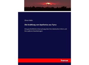 9783743454033 - Die Erzählung von Apollonius aus Tyrus - Elimar Klebs Kartoniert (TB)