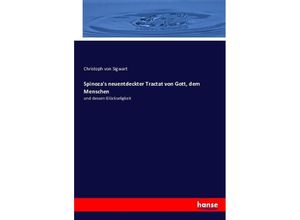 9783743454118 - Spinozas neuentdeckter Tractat von Gott dem Menschen - Christoph von Sigwart Kartoniert (TB)