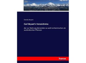 9783743454200 - Carl Bryants Verzeichniss - Charles Bryant Kartoniert (TB)