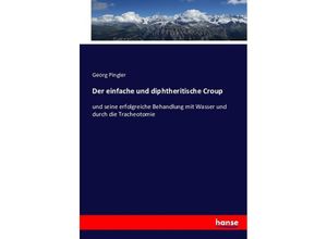 9783743455856 - Der einfache und diphtheritische Croup - Georg Pingler Kartoniert (TB)