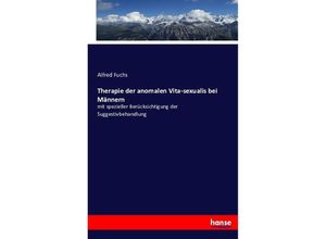 9783743455955 - Therapie der anomalen Vita-sexualis bei Männern - Alfred Fuchs Kartoniert (TB)