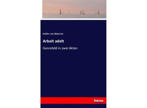 9783743456341 - Arbeit adelt - Detlev von Liliencron Kartoniert (TB)