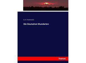 9783743456860 - Die Deutschen Mundarten - G K Frommann Kartoniert (TB)