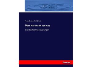 9783743457218 - Über Hartmann von Aue - Anton E Schönbach Kartoniert (TB)