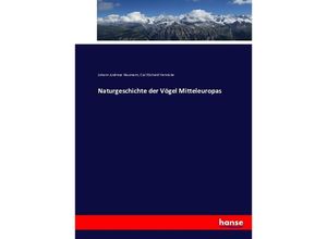 9783743457652 - Naturgeschichte der Vögel Mitteleuropas - Johann Andreas Naumann Carl Richard Hennicke Kartoniert (TB)