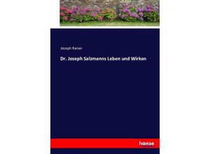 9783743458000 - Dr Joseph Salzmanns Leben und Wirken - Joseph Rainer Kartoniert (TB)