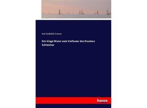 9783743458215 - Der kluge Mann vom Verfasser des Erasmus Schleicher - Karl Gottlieb Cramer Kartoniert (TB)