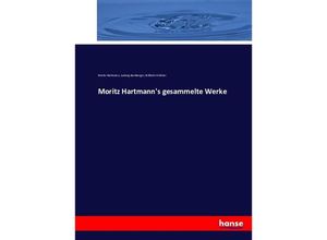 9783743458727 - Moritz Hartmanns gesammelte Werke - Moritz Hartmann Ludwig Bamberger Wilhelm Vollmer Kartoniert (TB)