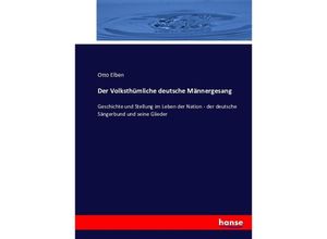 9783743458819 - Der Volksthümliche deutsche Männergesang - Otto Elben Kartoniert (TB)