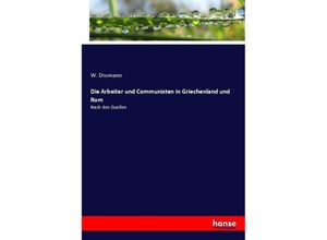 9783743459182 - Die Arbeiter und Communisten in Griechenland und Rom - W Drumann Kartoniert (TB)