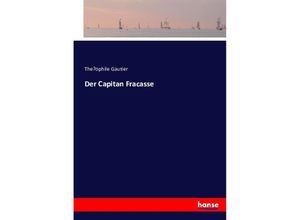 9783743459199 - Der Capitan Fracasse - Théophile Gautier Kartoniert (TB)