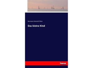 9783743459533 - Das kleine Kind - Hermann Heinrich Ploss Kartoniert (TB)