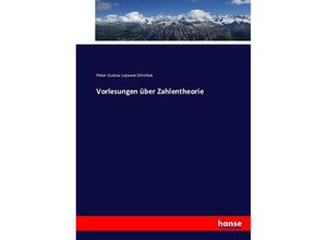 9783743459564 - Vorlesungen über Zahlentheorie - Peter Gustav Lejeune Dirichlet Kartoniert (TB)