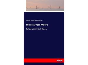 9783743460027 - Die Frau vom Meere - Henrik Ibsen Julius Hoffory Kartoniert (TB)