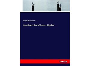 9783743460546 - Handbuch der höheren Algebra - Joseph Alfred Serret Kartoniert (TB)