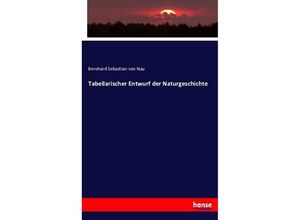 9783743460942 - Tabellarischer Entwurf der Naturgeschichte - Bernhard Sebastian von Nau Kartoniert (TB)