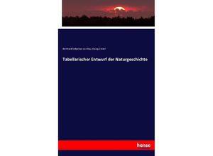 9783743460959 - Tabellarischer Entwurf der Naturgeschichte - Bernhard Sebastian von Nau Georg Zinner Kartoniert (TB)