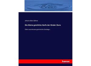 9783743462731 - Die Kleine geistliche Harfe der Kinder Zions Kartoniert (TB)