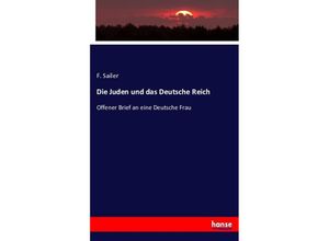 9783743463394 - Die Juden und das Deutsche Reich - F Sailer Kartoniert (TB)