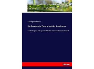 9783743464070 - Die Darwinsche Theorie und der Sozialismus - Ludwig Woltmann Kartoniert (TB)