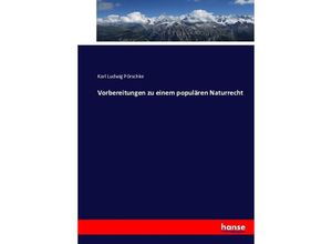 9783743464087 - Vorbereitungen zu einem populären Naturrecht - Karl Ludwig Pörschke Kartoniert (TB)