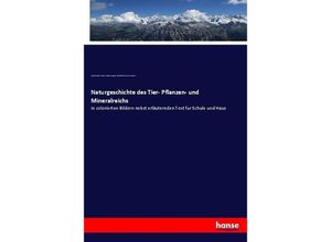 9783743465374 - Naturgeschichte des Tier- Pflanzen- und Mineralreichs - Gustav Adolph Kenngott Friedrich Rolle Gotthilf Heinrich von Schubert Kartoniert (TB)