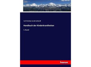 9783743465596 - Handbuch der Kinderkrankheiten - Carl Christian Jacob Gerhardt Kartoniert (TB)