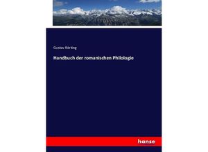 9783743466104 - Handbuch der romanischen Philologie - Gustav Körting Kartoniert (TB)