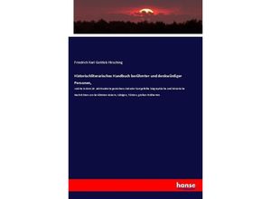 9783743466159 - Historischliterarisches Handbuch berühmter und denkwürdiger Personen - Friedrich Karl Gottlob Hirsching Kartoniert (TB)