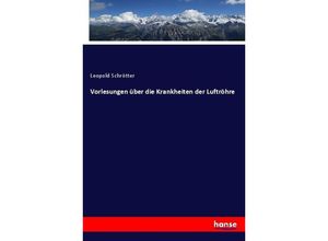 9783743467651 - Vorlesungen über die Krankheiten der Luftröhre - Leopold Schrötter Kartoniert (TB)